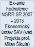 Ex-ante hodnotenie NSRR SR 2007 � 2013 Ekonomick� �stav SAV (ved. Projektu prof. Milan �ikula)