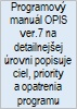 Programový manuál OPIS ver.7 na detailnejšej úrovni popisuje ciel, priority  a opatrenia programu
