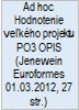 Ad hoc Hodnotenie veľkého projektu PO3 OPIS (Jenewein Euroformes 01.03.2012, 27 str.)