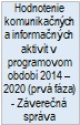 Hodnotenie komunikacn�ch a informacn�ch aktiv�t v programovom obdob� 2014 � 2020 (prv� f�za) - Z�verecn� spr�va