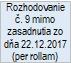 Rozhodovanie c. 9 mimo zasadnutia zo dna 22.12.2017 (per rollam)