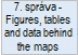 7. spr�va - Figures, tables and data behind the maps