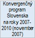 Konvergencn� program Slovenska na�roky 2007-2010 (november 2007) 