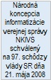 Národná koncepcia informatizácie verejnej správy NKIVS schválený na 97. schôdzy vlády SR dňa 21. mája 2008