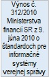 Výnos č. 312/2010 Ministerstva financií SR z 9. júna 2010 o štandardoch pre informačné systémy verejnej správy